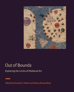 Out of Bounds Exploring the Limits of Medieval Art