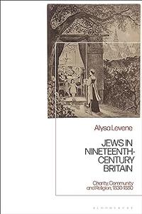 Jews in Nineteenth-Century Britain Charity, Community and Religion, 1830-1880