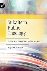 Subaltern Public Theology Dalits and the Indian Public Sphere
