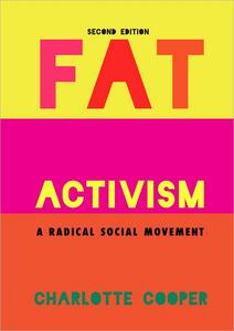 Fat Activism A Radical Social Movement, 2nd Edition