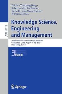 Knowledge Science, Engineering and Management 16th International Conference, KSEM 2023, Guangzhou, China, August 16-18,