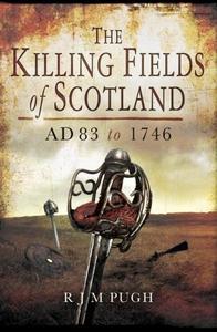 Killing Fields of Scotland  AD 83 to 1746
