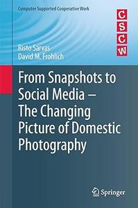 From Snapshots to Social Media – The Changing Picture of Domestic Photography (2024)