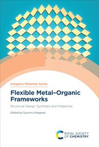 Flexible Metal-Organic Frameworks Structural Design, Synthesis and Properties