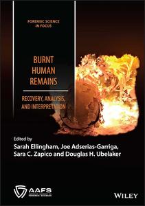 Burnt Human Remains Recovery, Analysis, and Interpretation (Forensic Science in Focus)