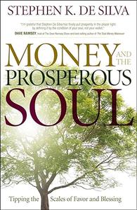 Money and the Prosperous Soul Tipping the Scales of Favor and Blessing