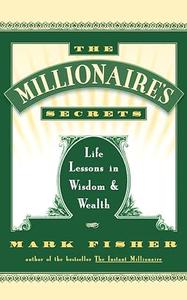 The Millionaire’s Secrets Life Lessons in Wisdom and Wealth