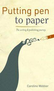 Putting Pen to Paper The Writing & Publishing Journey
