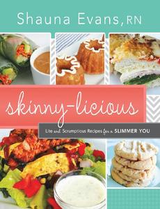 Skinny-licious Life and Scrumptious Recipes for a Slimmer You