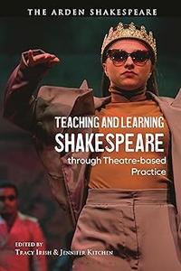 Teaching and Learning Shakespeare through Theatre–based Practice
