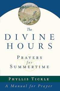 Prayers for Summertime A Manual for Prayer (The Divine Hours)