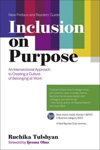 Inclusion on Purpose An Intersectional Approach to Creating a Culture of Belonging at Work (The MIT Press)