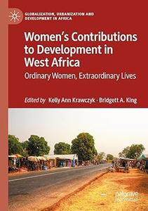 Women’s Contributions to Development in West Africa Ordinary Women, Extraordinary Lives