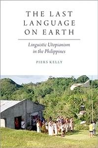 The Last Language on Earth Linguistic Utopianism in the Philippines