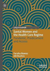 Santal Women and the Health Care Regime Pandemic, Predicament and Access