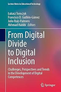 From Digital Divide to Digital Inclusion Challenges, Perspectives and Trends in the Development of Digital Competences