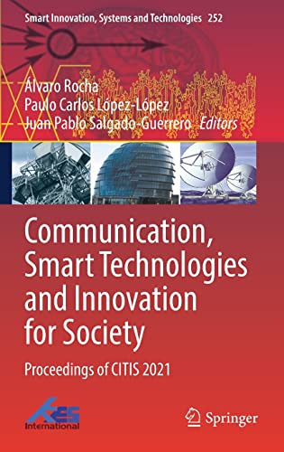 Communication, Smart Technologies and Innovation for Society Proceedings of CITIS 2021 (2024)