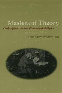 Masters of theory  Cambridge and the rise of mathematical physics