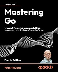 Mastering Go – Fourth Edition
