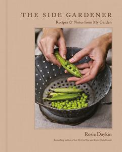 The Side Gardener Recipes & Notes from My Garden