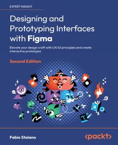 Designing and Prototyping Interfaces with Figma – Second Edition