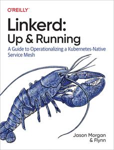 Linkerd Up and Running A Guide to Operationalizing a Kubernetes-native Service Mesh (EPUB)
