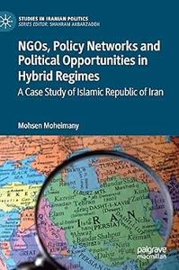 NGOs, Policy Networks and Political Opportunities in Hybrid Regimes A Case Study of Islamic Republic of Iran