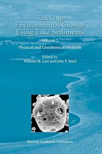 Tracking Environmental Change Using Lake Sediments Volume 2 Physical and Geochemical Methods