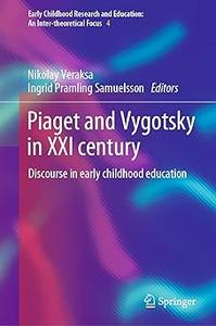 Piaget and Vygotsky in XXI century Discourse in early childhood education