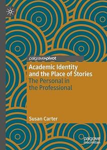 Academic Identity and the Place of Stories The Personal in the Professional