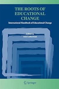The Roots of Educational Change International Handbook of Educational Change