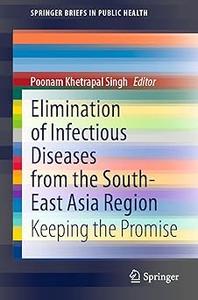 Elimination of Infectious Diseases from the South-East Asia Region Keeping the Promise