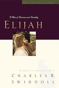 Elijah A Man of Heroism and Humility