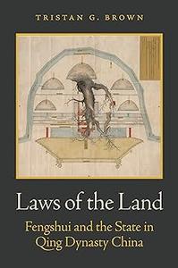Laws of the Land Fengshui and the State in Qing Dynasty China
