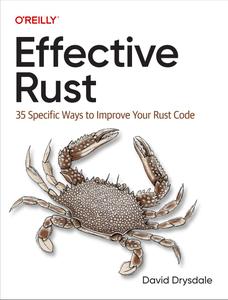 Effective Rust 35 Specific Ways to Improve Your Rust Code (PDF)