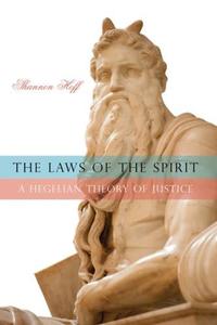 The Laws of the Spirit A Hegelian Theory of Justice