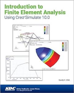 Introduction to Finite Element Analysis Using Creo Simulate 10.0