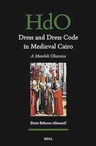 Dress and Dress Code in Medieval Cairo A Mamluk Obsession