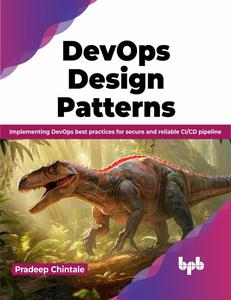 DevOps Design Pattern Implementing DevOps best practices for secure and reliable CICD pipeline (English Edition)