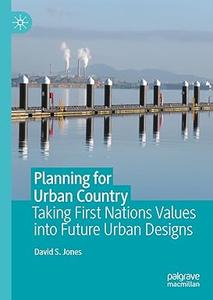Planning for Urban Country Taking First Nations Values into Future Urban Designs