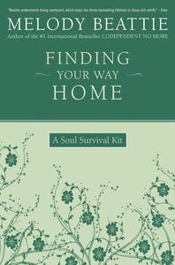 Finding Your Way Home A Soul Survival Kit