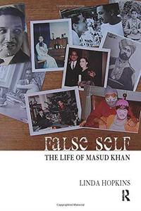 False Self The Life of Masud Khan