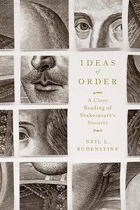 Ideas of Order A Close Reading of Shakespeare’s Sonnets