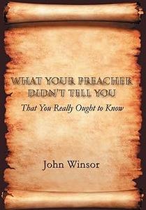 What Your Preacher Didn’t Tell You That You Really Ought to Know