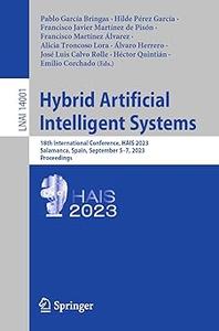 Hybrid Artificial Intelligent Systems 18th International Conference, HAIS 2023, Salamanca, Spain, September 5-7, 2023,