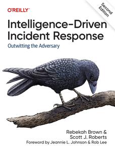 Intelligence-Driven Incident Response Outwitting the Adversary, 2nd Edition