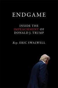 Endgame Inside the Impeachment of Donald J. Trump