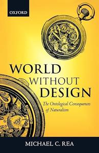 World without Design The Ontological Consequences of Naturalism