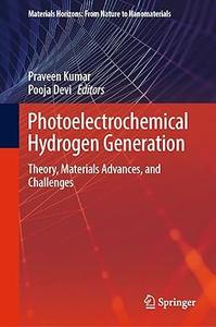 Photoelectrochemical Hydrogen Generation Theory, Materials Advances, and Challenges