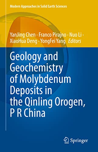 Geology and Geochemistry of Molybdenum Deposits in the Qinling Orogen, P R China (2024)